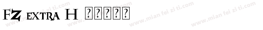 FZ extra H字体转换